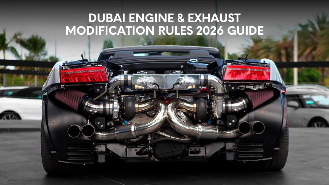 Dubai Engine & Exhaust Modification Rules 2026 Guide