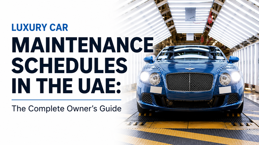 Luxury Car Maintenance Schedules in the UAE: The Complete Owner's Guide European Autospares Trading LLC
