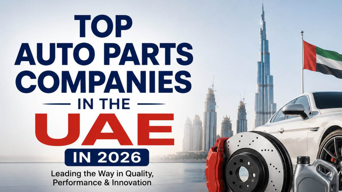 Top Auto Parts Companies in the UAE in 2026 | Expert Guide